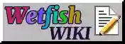 Wetfish Wiki: The best internet on the internet (...that anyone can edit)